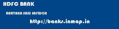 HDFC BANK  HARYANA JIND SAFIDON   banks information 